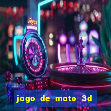 jogo de moto 3d de grau